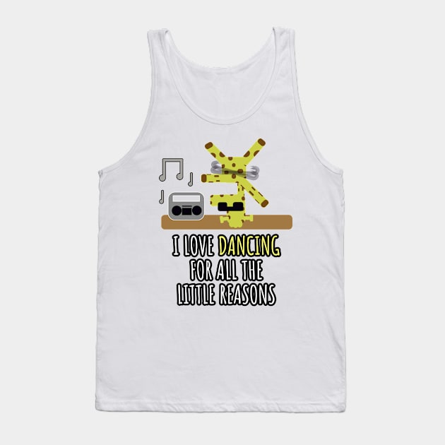 I love dancing for all the little reasons Tank Top by KDEE Services